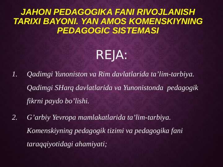 Jahon pedagogika fani rivojlanish tarixi bayoni. Yan amos Komenskiyning pedagogic sistemasi