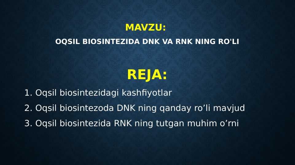 Oqsil biosintezida DNK va RNK ning ro'li