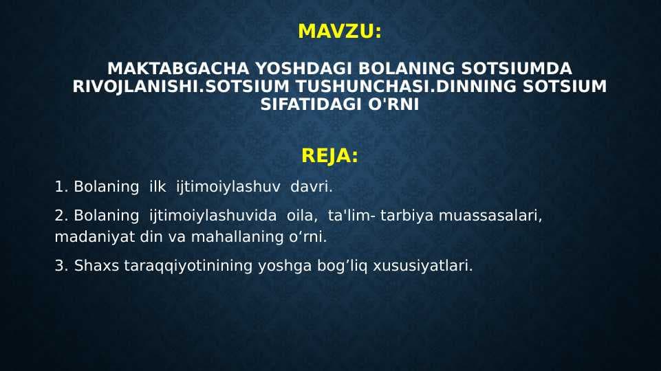 Maktabgacha yoshdagi bolaning sotsiumda rivojlanishi.Sotsium tushunchasi.Dinning sotsium sifatidagi o'rni