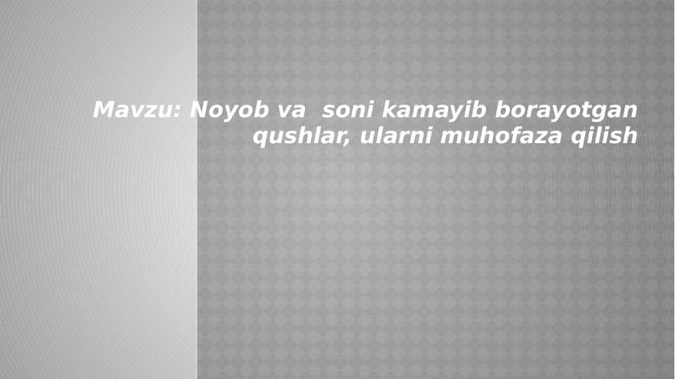 Noyob va  soni kamayib borayotgan qushlar, ularni muhofaza qilish