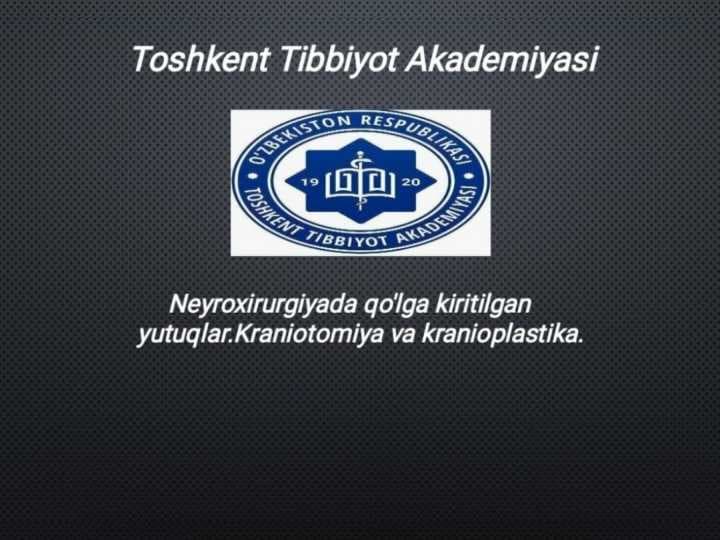 Neyroxirurgiyada qo'lga kiritilgan yutuqlar.Kraniotomiya va kranioplastika
