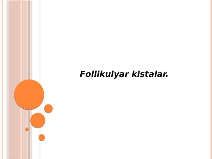 Follikulyar kistalar