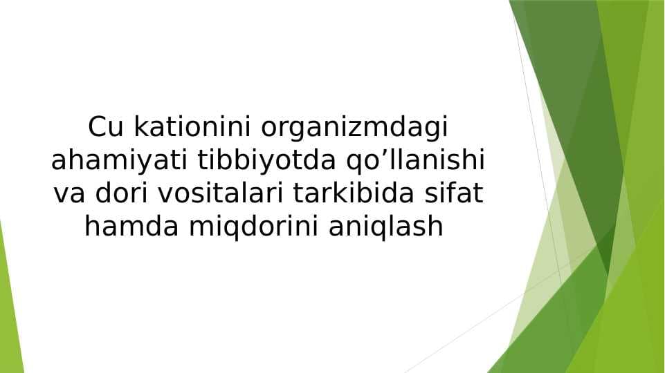 Mis kationi Cu kationini organizmdagi ahamiyati tibbiyotda qo’llanishi va dori vositalari tarkibida sifat hamda miqdorini aniqlash