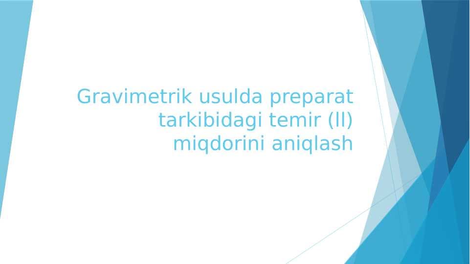 Gravimetrik usulda preparat tarkibidagi temir (ll) miqdorini aniqlash
