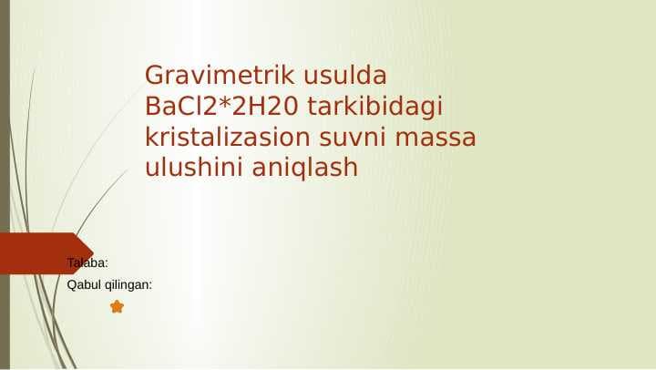 Gravimetrik usulda BaCl2-2H20 tarkibidagi kristalizasion suvni massa ulushini aniqlash