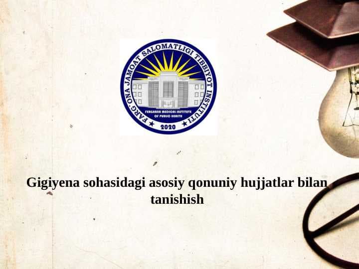 Gigiyena sohasidagi asosiy qonuniy hujjatlar bilan tanishish