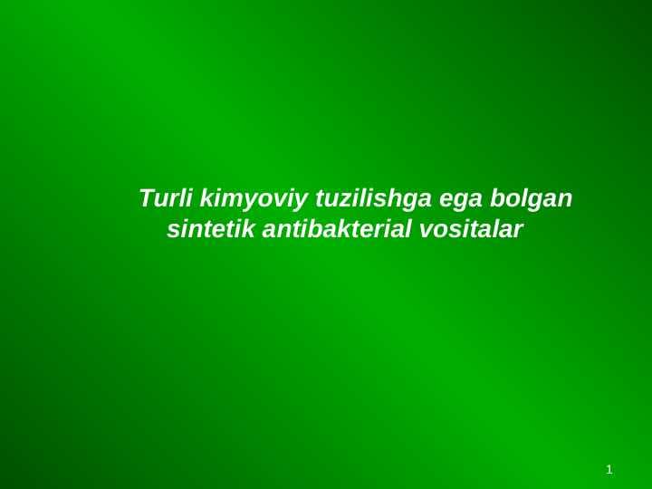 Turli kimyoviy tuzilishga ega bolgan     sintetik antibakterial vositalar