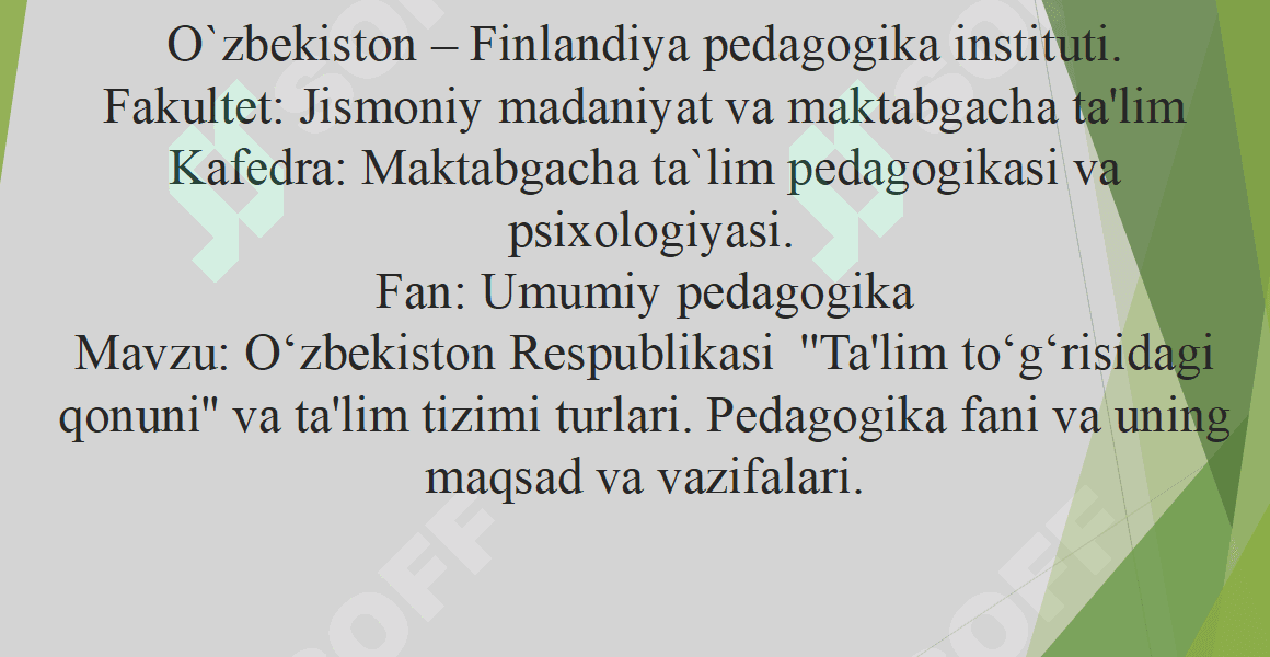 O‘zbekiston Respublikasi  ''Ta'lim to‘g‘risidagi qonuni'' va ta'lim tizimi turlari. Pedagogika fani va uning maqsad va vazifalari.