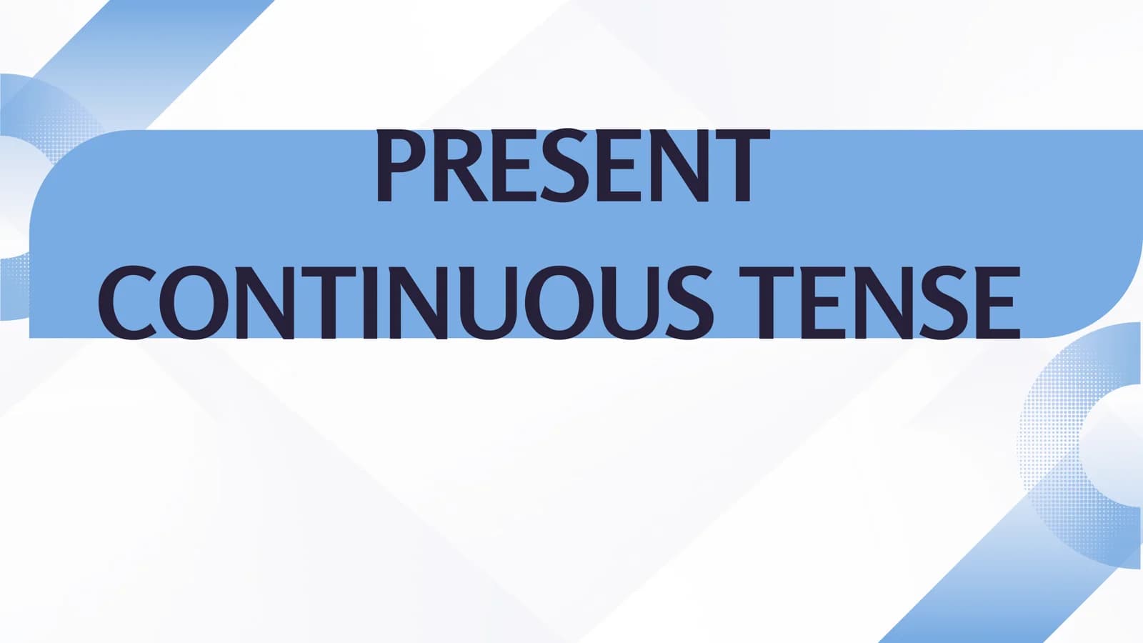 Present Continuous Tense