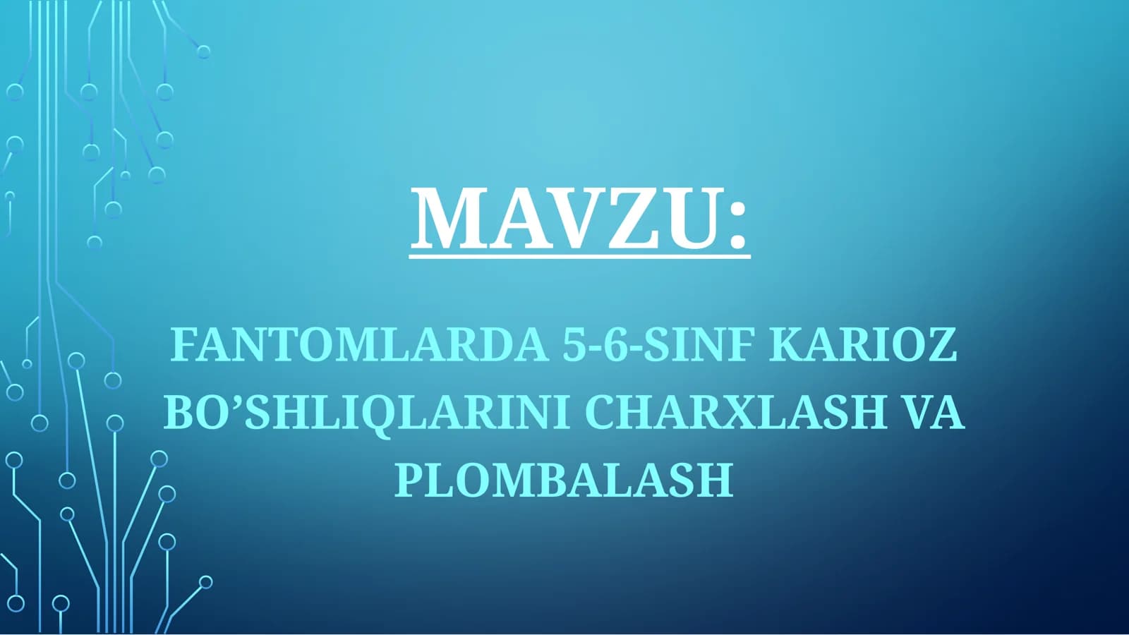 FANTOMLARDA 5-6-SINF KARIOZ BO’SHLIQLARINI CHARXLASH VA PLOMBALASH