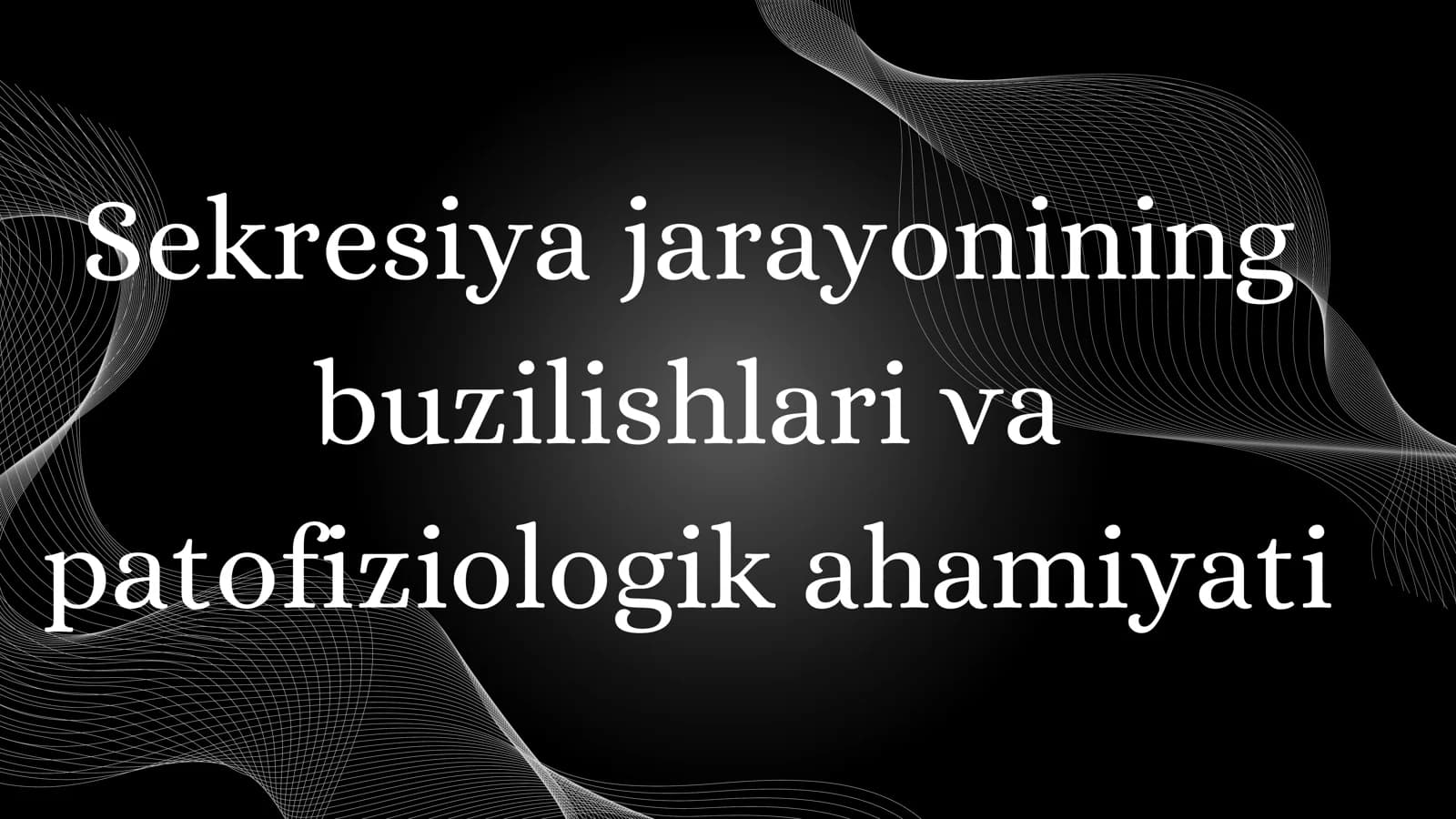 Sekresiya jarayonining buzilishlari va patofiziologik ahamiyati