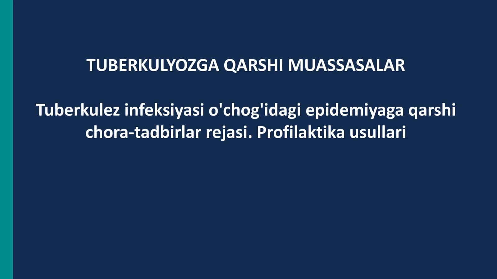 TUBERKULYOZGA QARSHI MUASSASALAR  Tuberkulez infeksiyasi o'chog'idagi epidemiyaga qarshi chora-tadbirlar rejasi. Profilaktika usullari