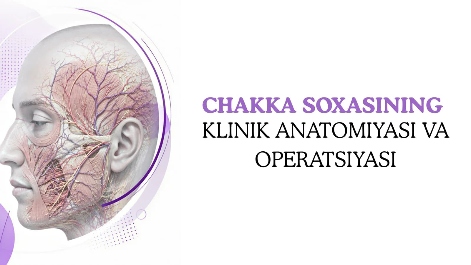 Chakka sohasining klinik anatomiyasi va operatsiyasi