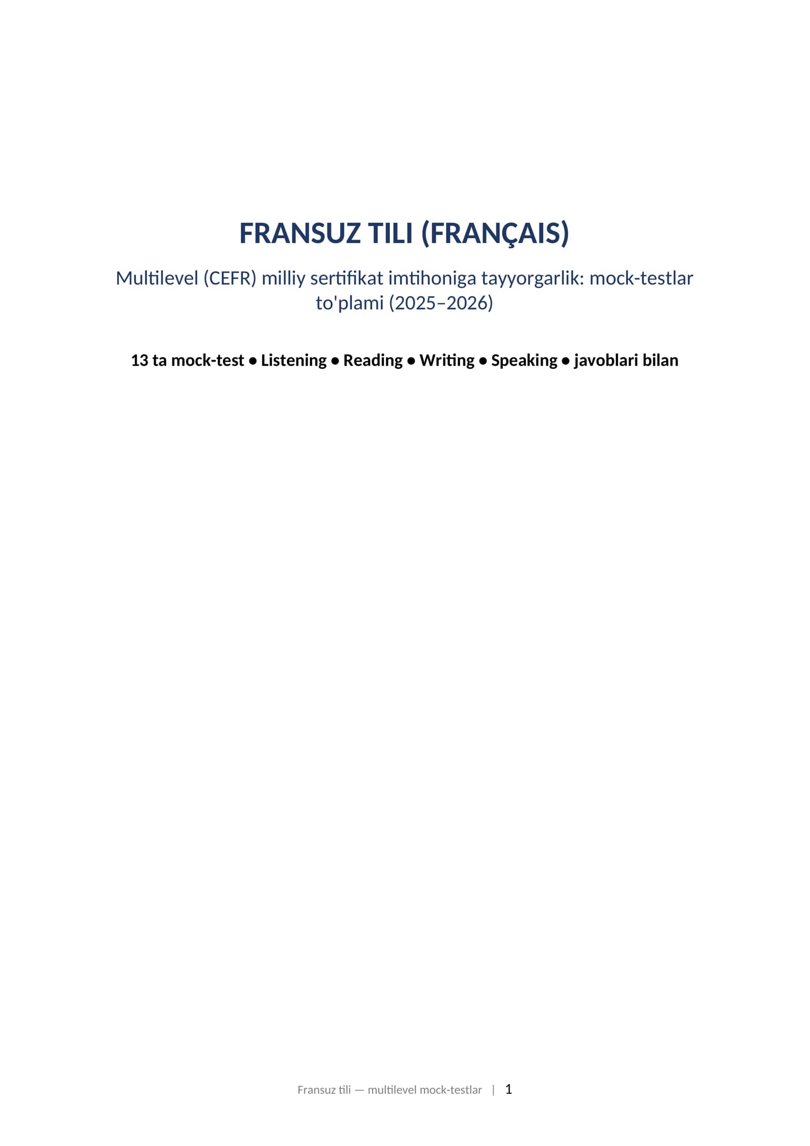 FRANSUZ TILI (FRANÇAIS) Multilevel (CEFR) milliy sertifikat imtihoniga tayyorgarlik: mock-testlar to'plami (2025–2026)