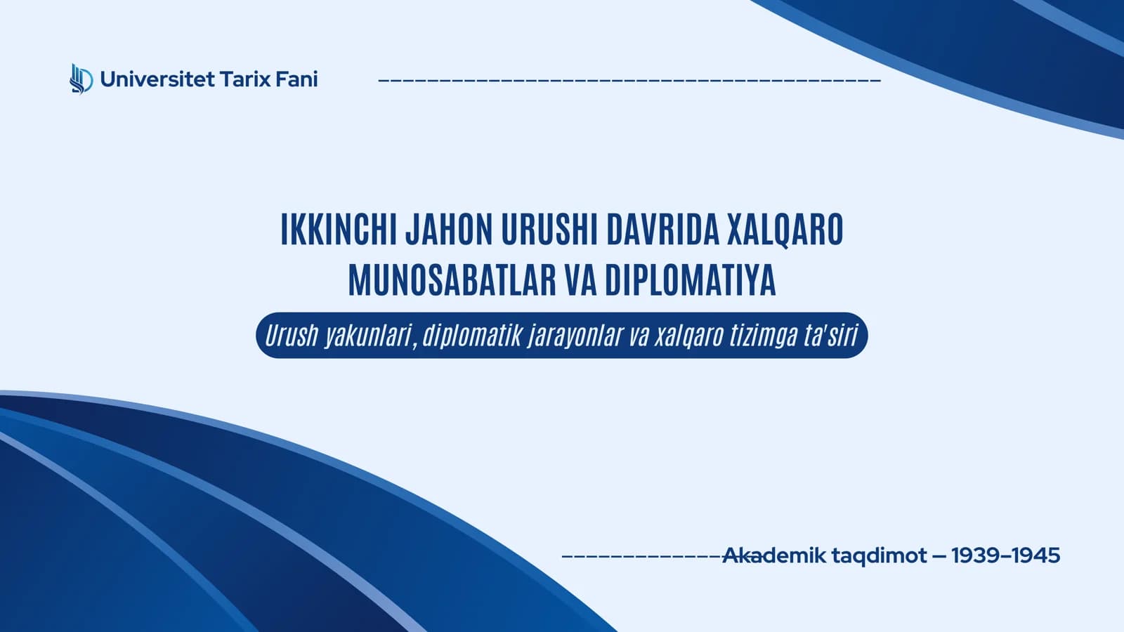 IKKINCHI JAHON URUSHI DAVRIDA XALQARO MUNOSABATLAR VA DIPLOMATIYA