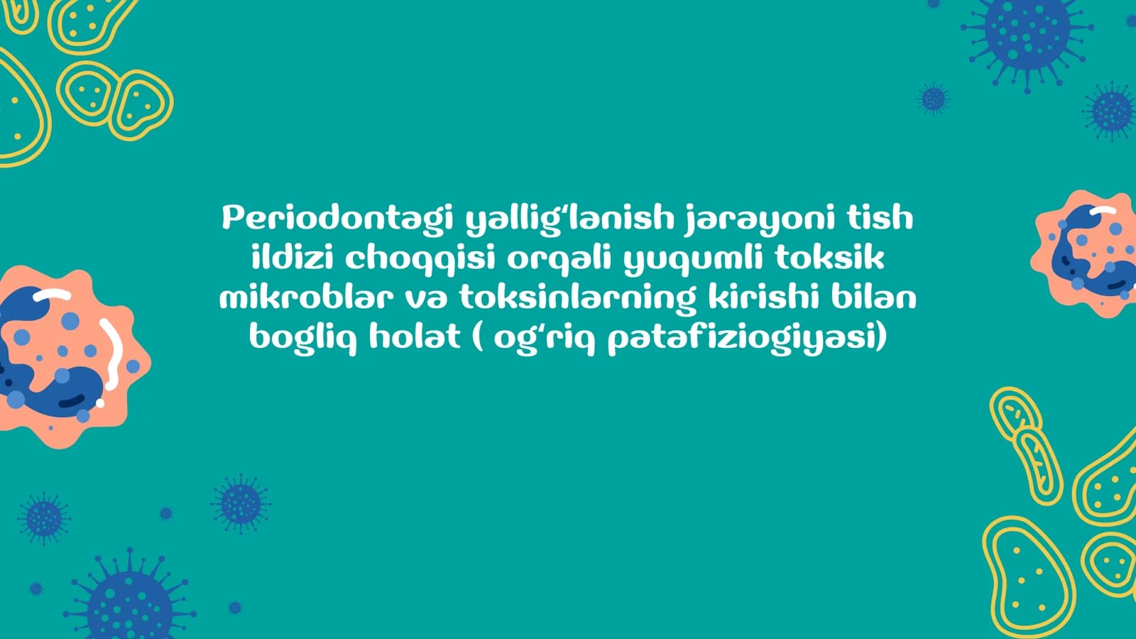 Periodontagi yalligʻlanish jarayoni tish ildizi choqqisi orqali yuqumli toksik mikroblar va toksinla