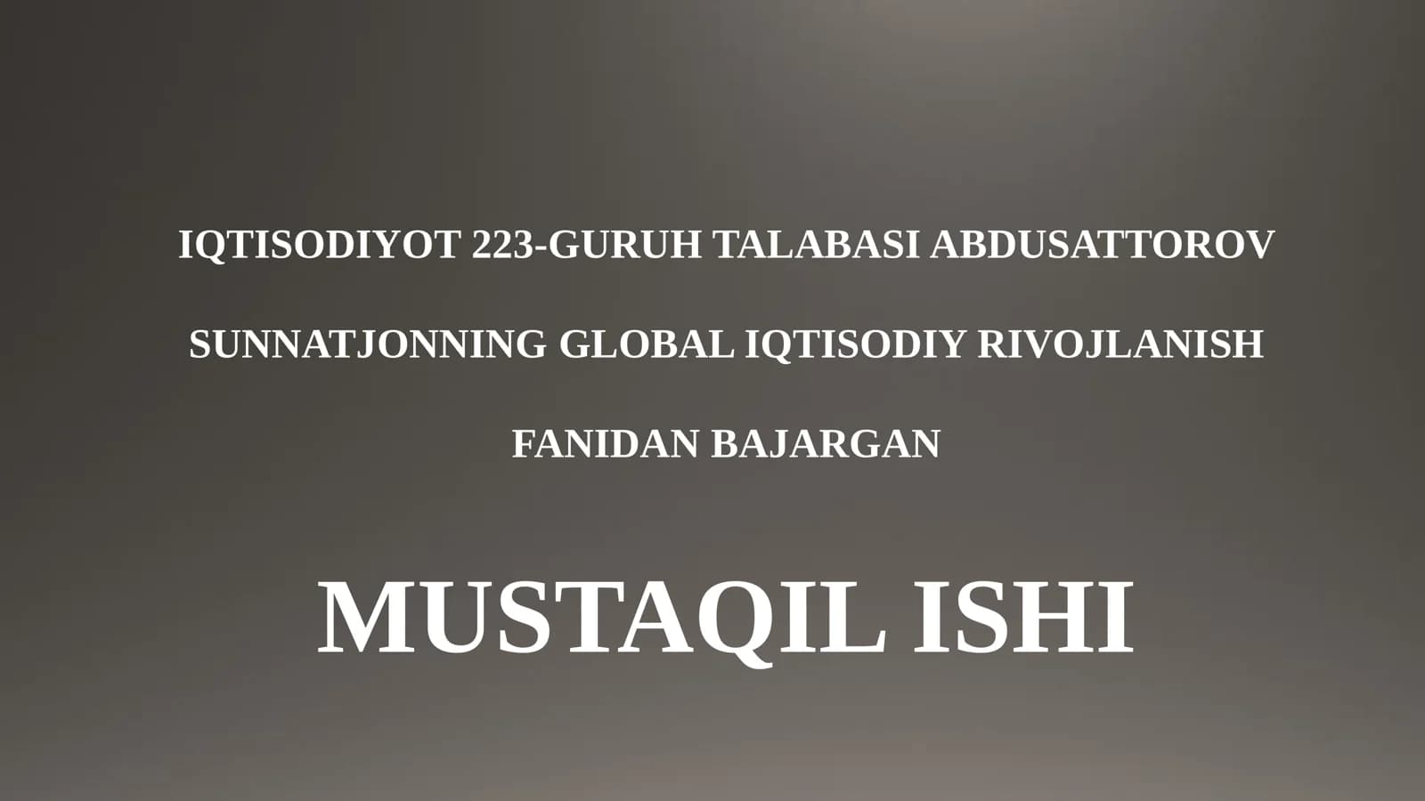 IQTISODIYOT 223-GURUH TALABASI ABDUSATTOROV