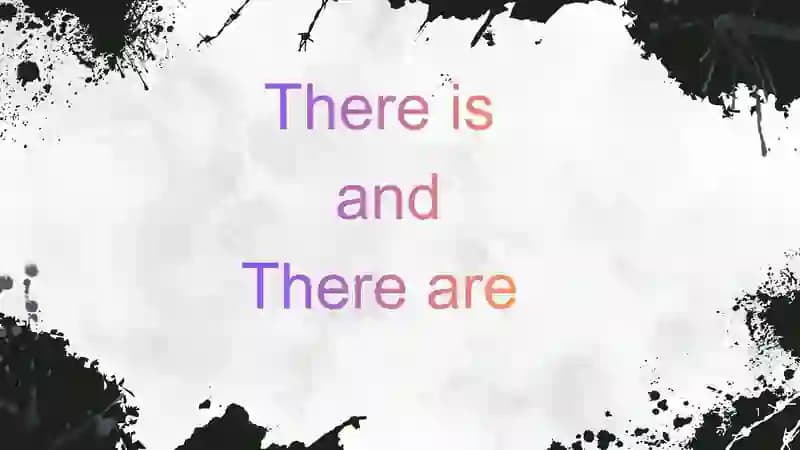 THERE IS / THERE ARE