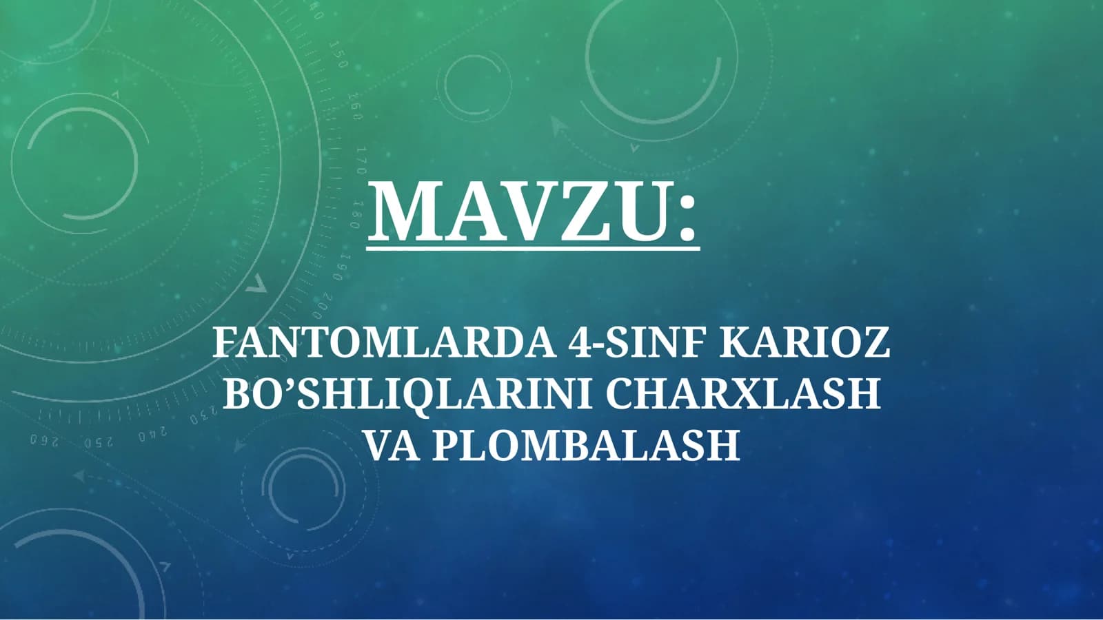 FANTOMLARDA 4-SINF KARIOZ BO’SHLIQLARINI CHARXLASH VA PLOMBALASH