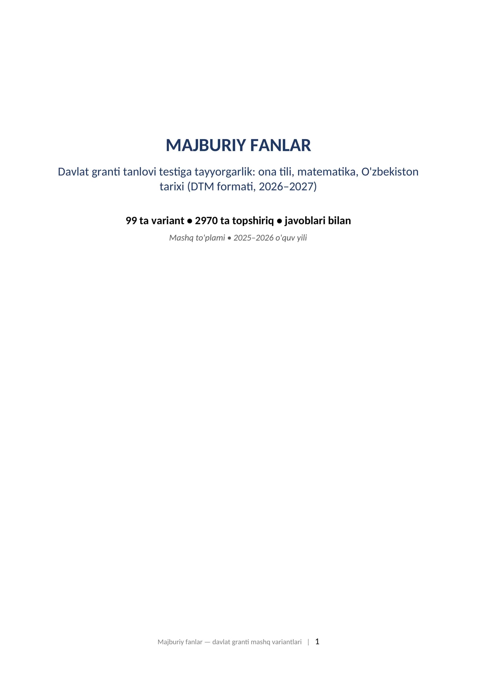 MAJBURIY FANLAR Davlat granti tanlovi testiga tayyorgarlik: ona tili, matematika, O'zbekiston tarixi (DTM formati, 2026–2027)