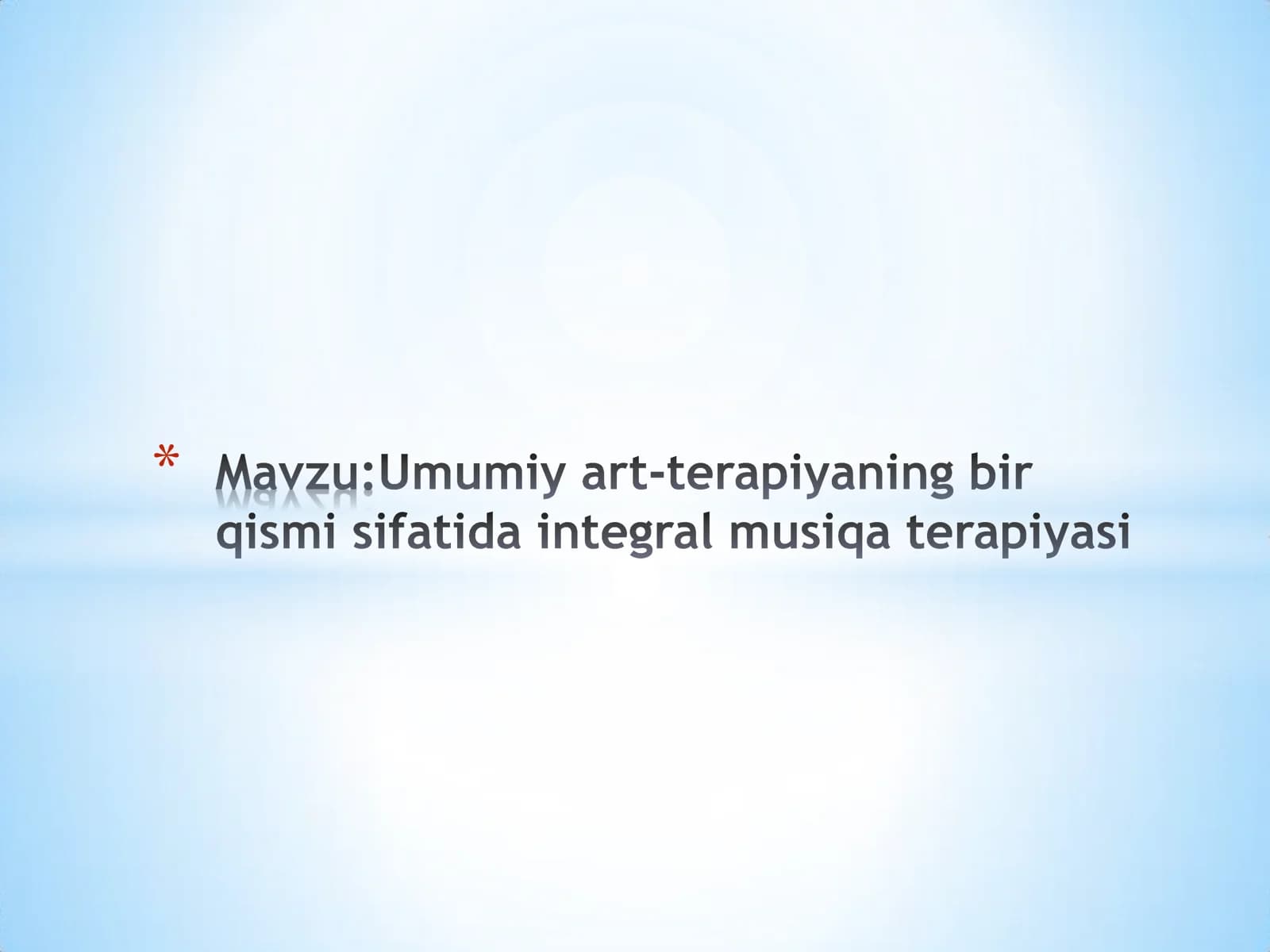 Umumiyart-terapiyaningbirqismisifatidaintegral musiqaterapiyasi