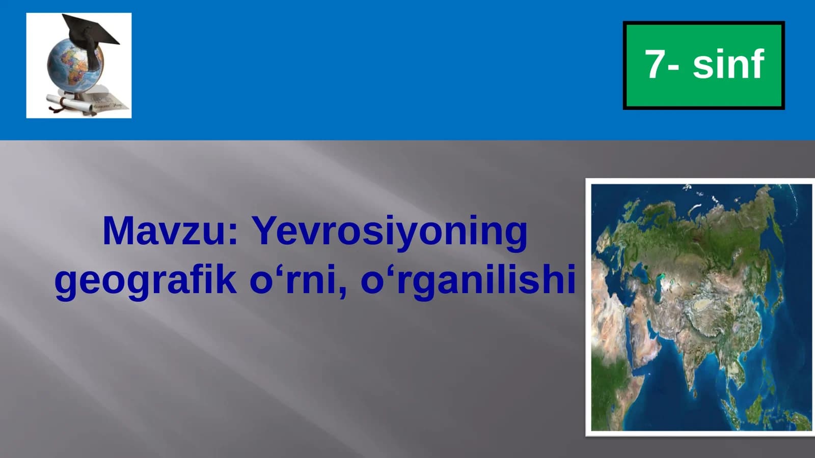 Yevrosiyoning geografik o'rni o'rganilishi.
