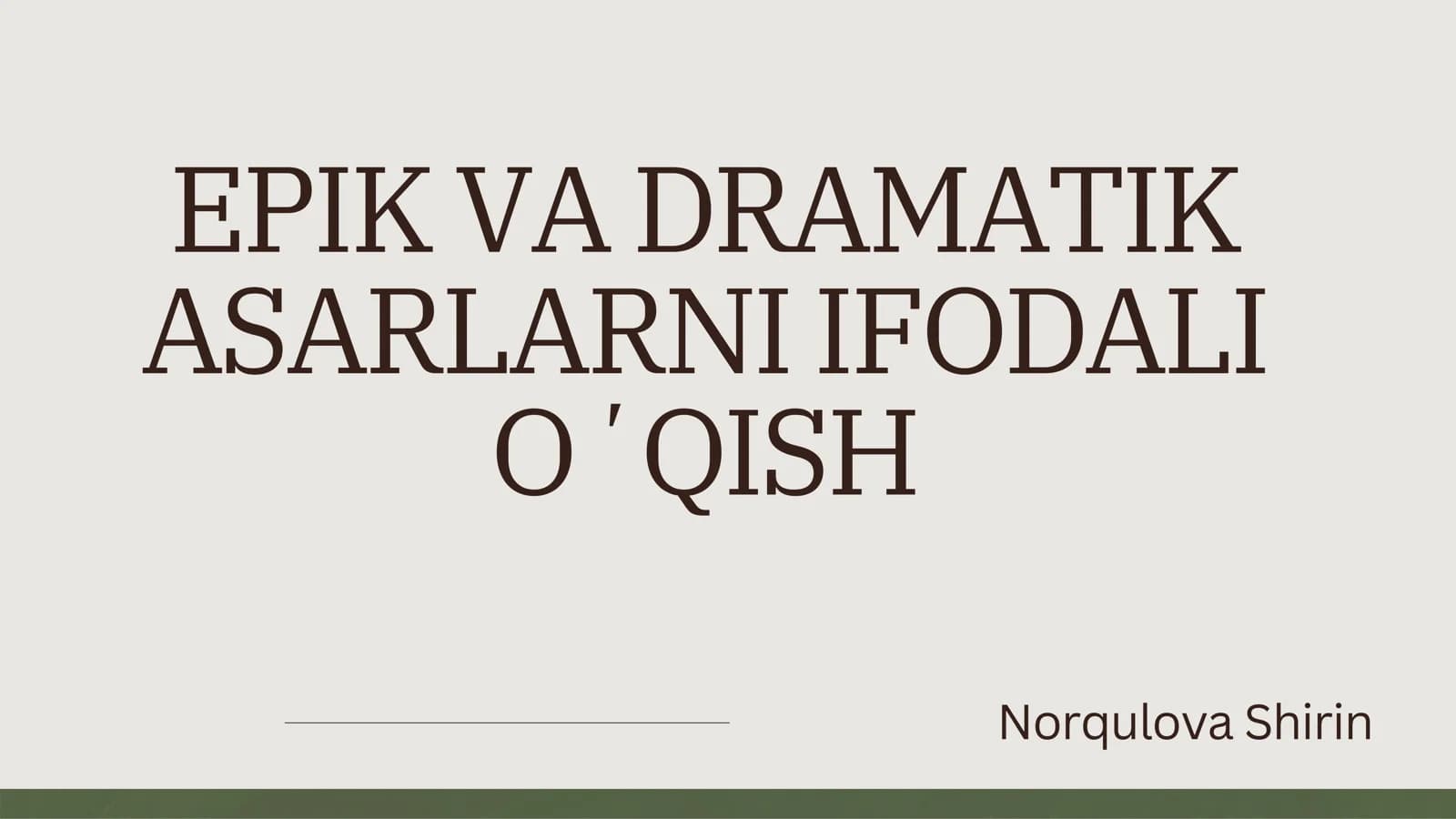 EPIK VA DRAMATIK ASARLARNI IFODALI OʼQISH