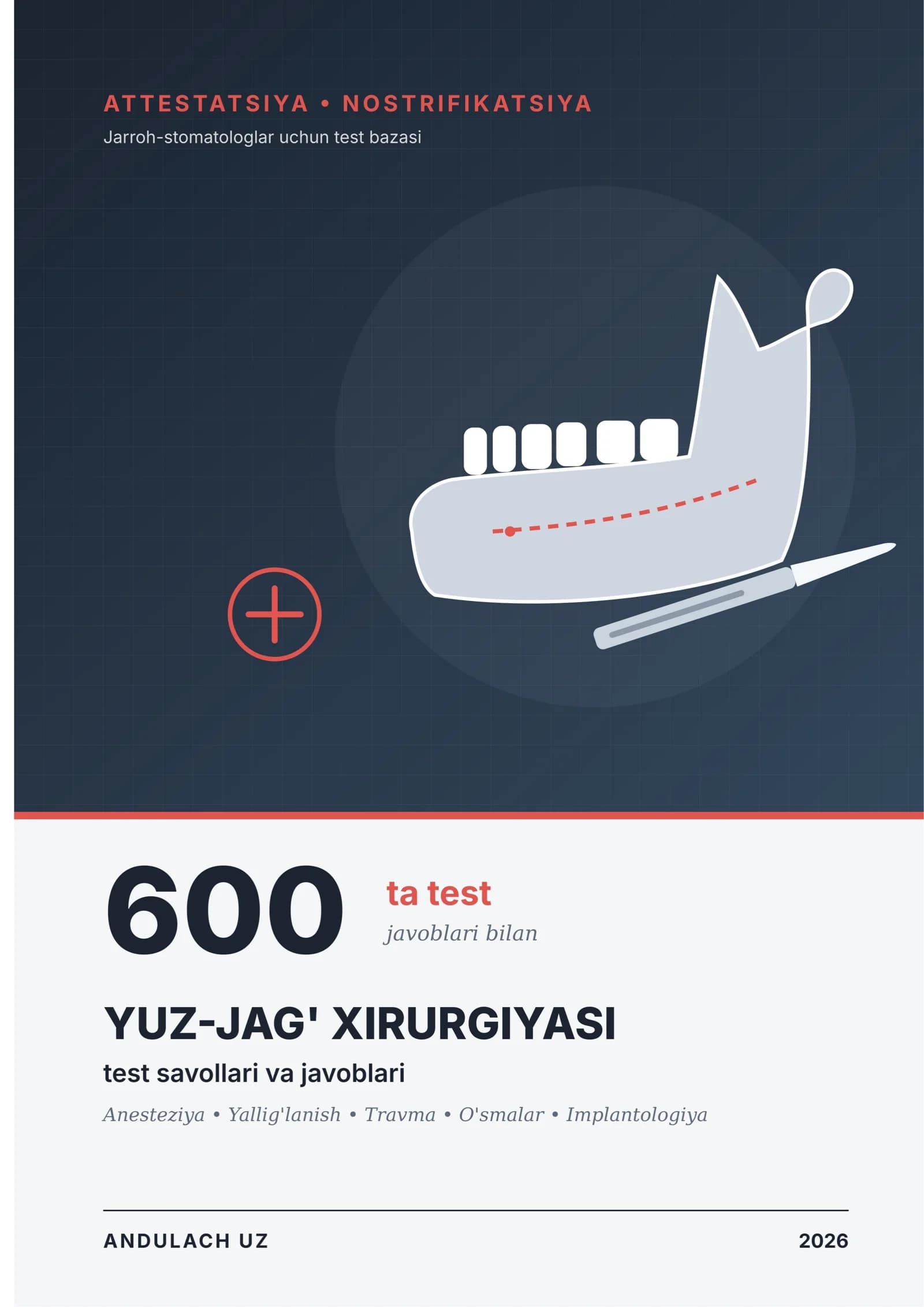 Yuz-jag' xirurgiyasi: attestatsiya va nostrifikatsiya test savollari. 600 test savollari