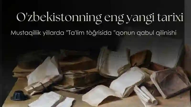 Mustaqillik yillarda Ta'lim tòĝrisida qonun qabul qilinishi