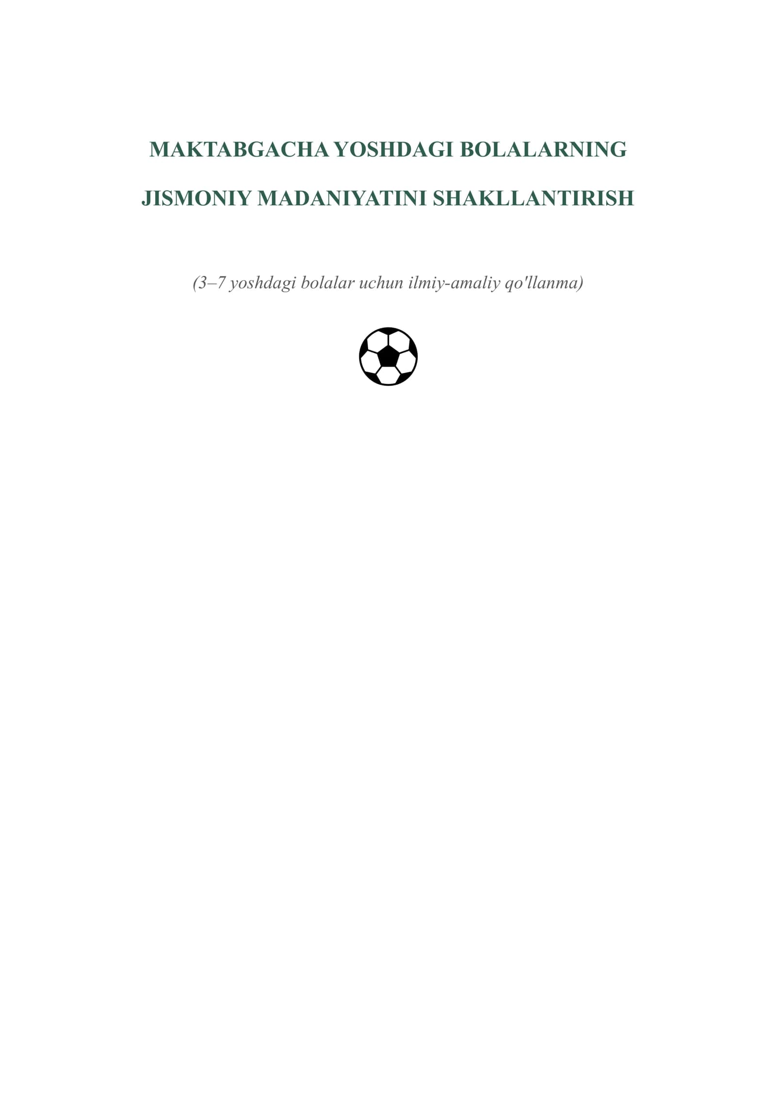 Jismoniy madaniyatni shakllantirish (3–7 yoshdagi bolalar uchun ilmiy-amaliy qo'llanma)