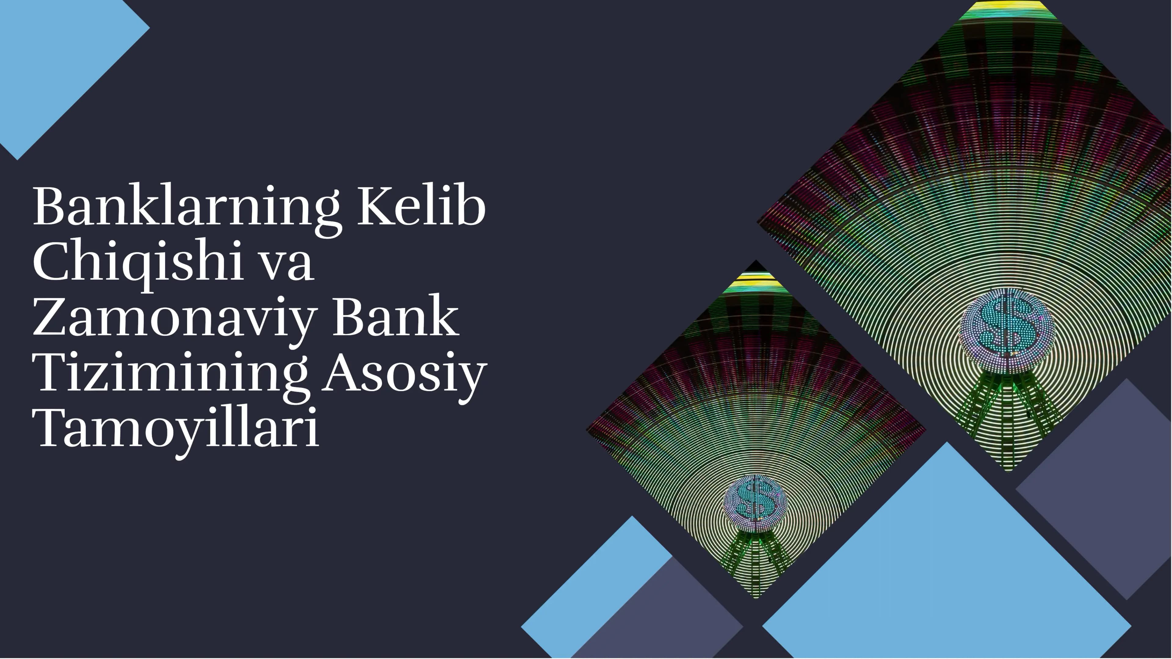 Banklarning Kelib Chiqishi va Zamonaviy Bank Tizimining Asosiy Tamoyillari