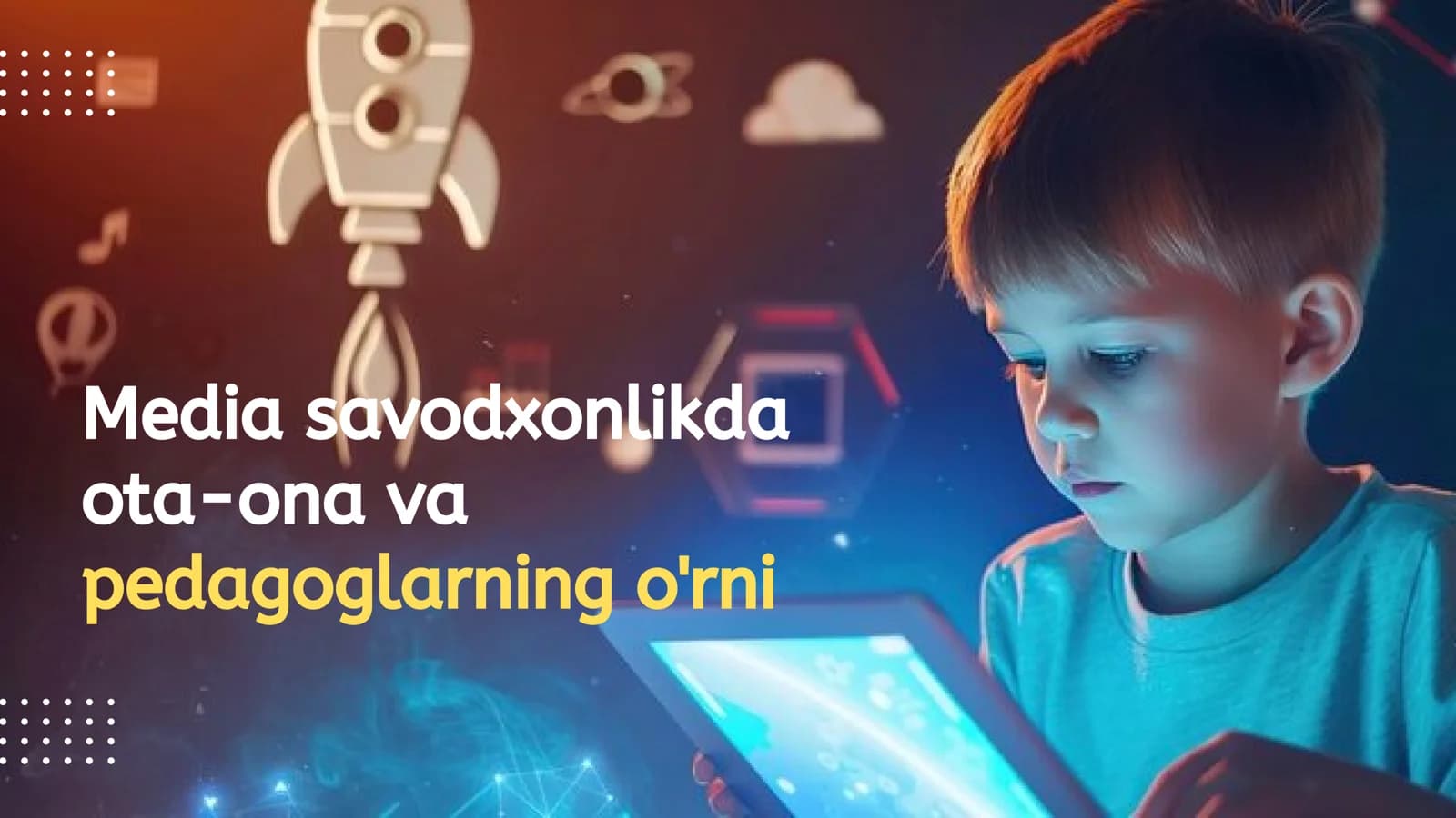 Media savodxonlikda ota-ona va pedagoglarning o'rni