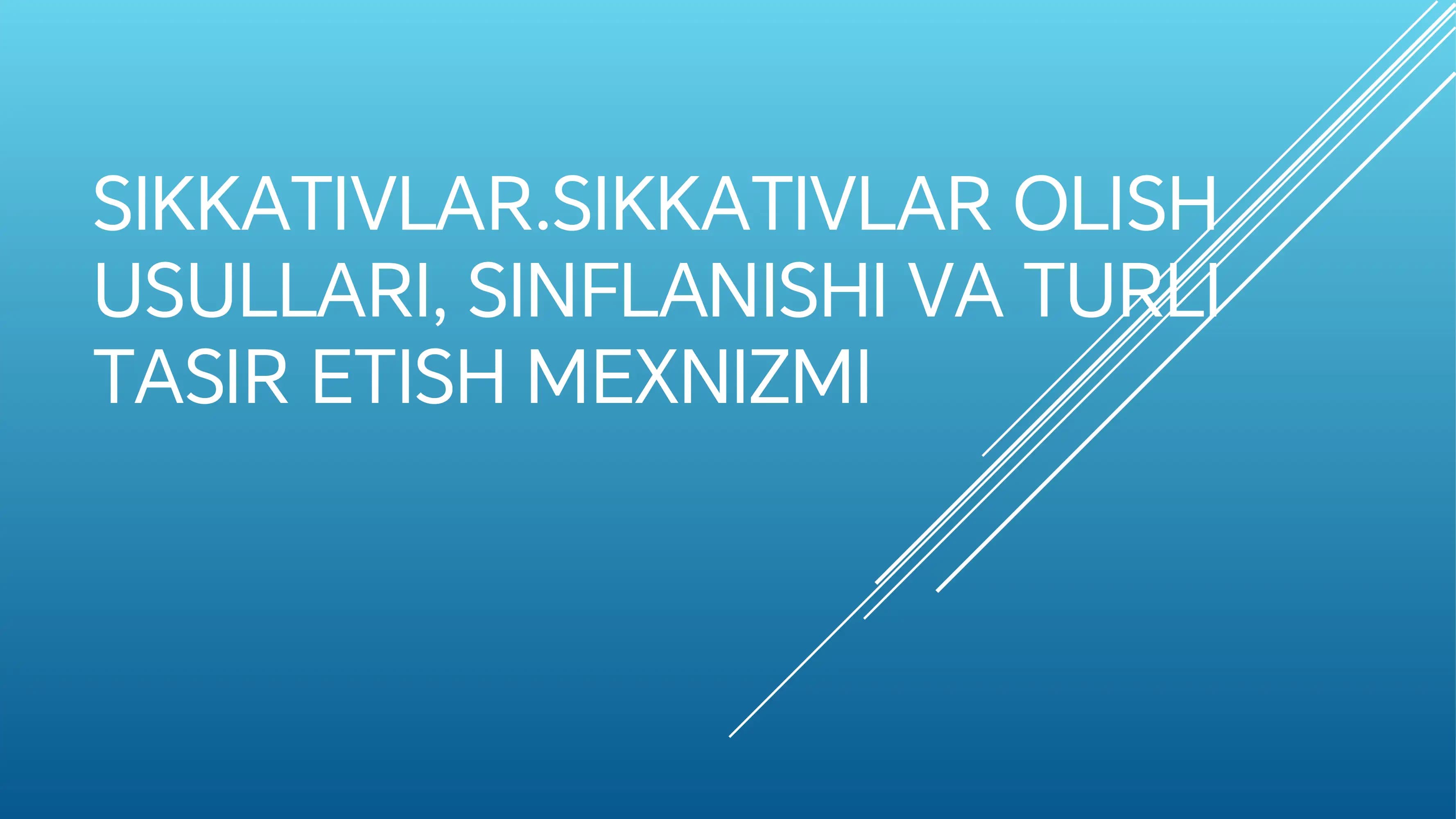 SIKKATIVLAR. Olish usullari va sinflari