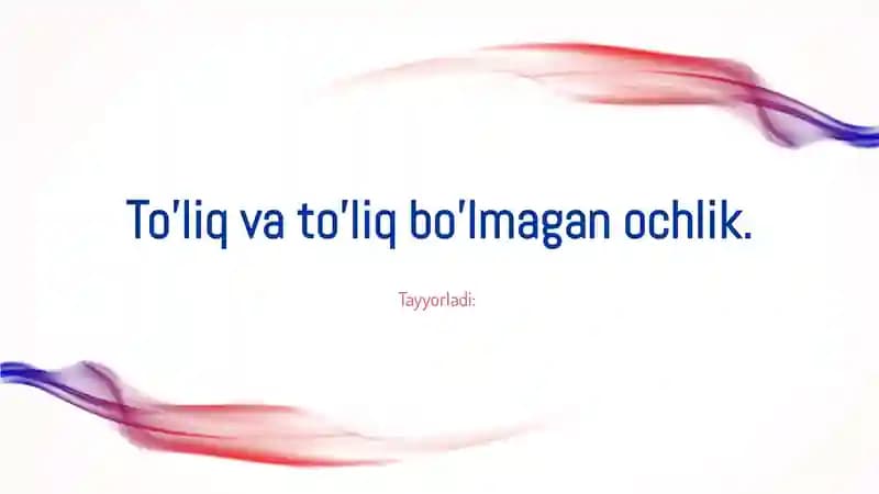 To'liq va to'liq bo'lmagan ochlik.