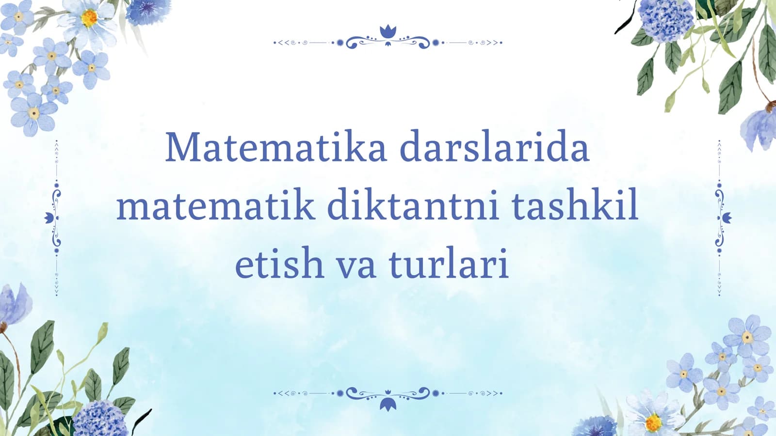 Matematika darslarida matematik diktanti tashkil etish va turlari