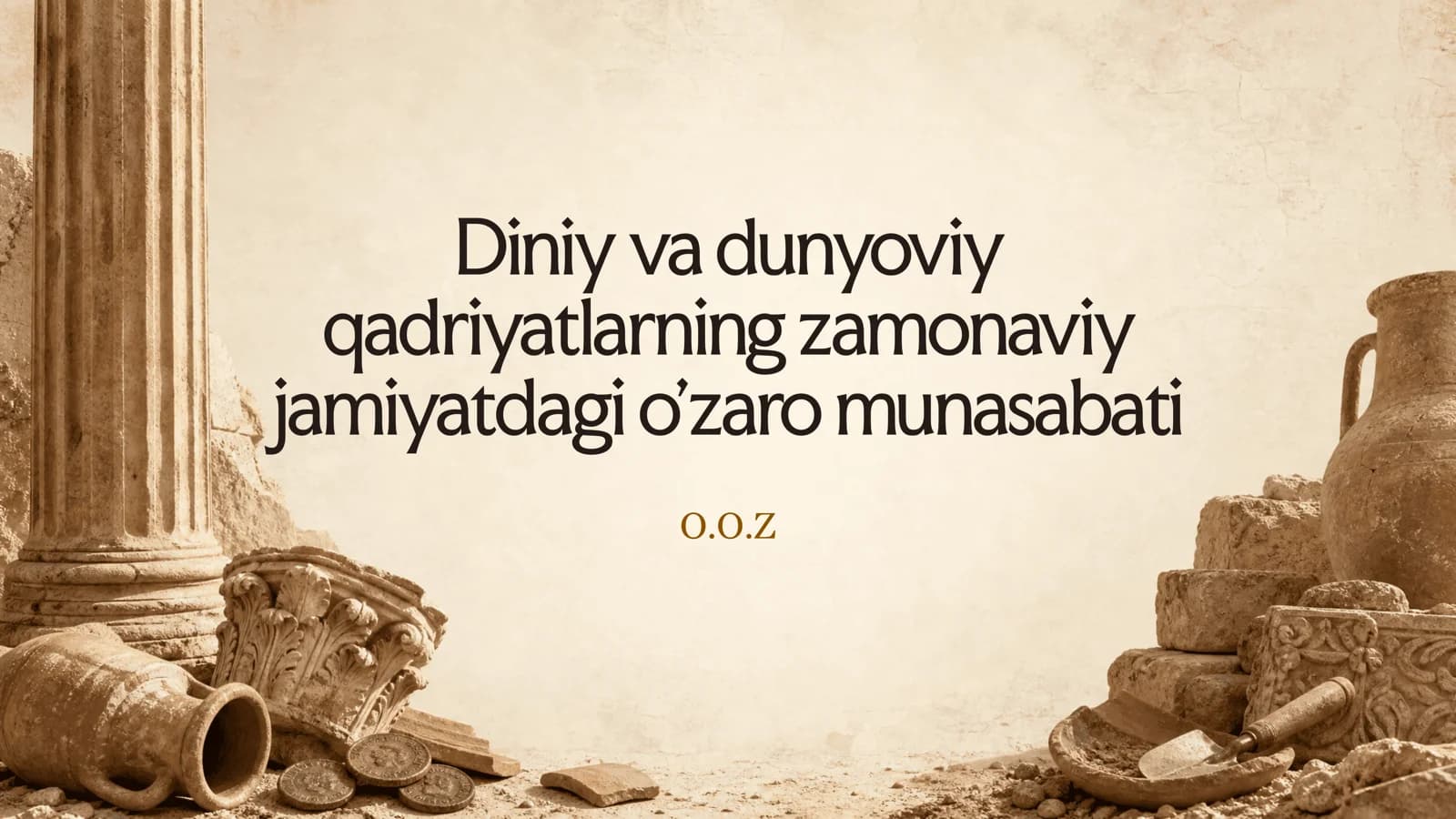 Diniy va dunyoviy qadriyatlarning zamonaviy jamiyatdagi o'zaro munasabati