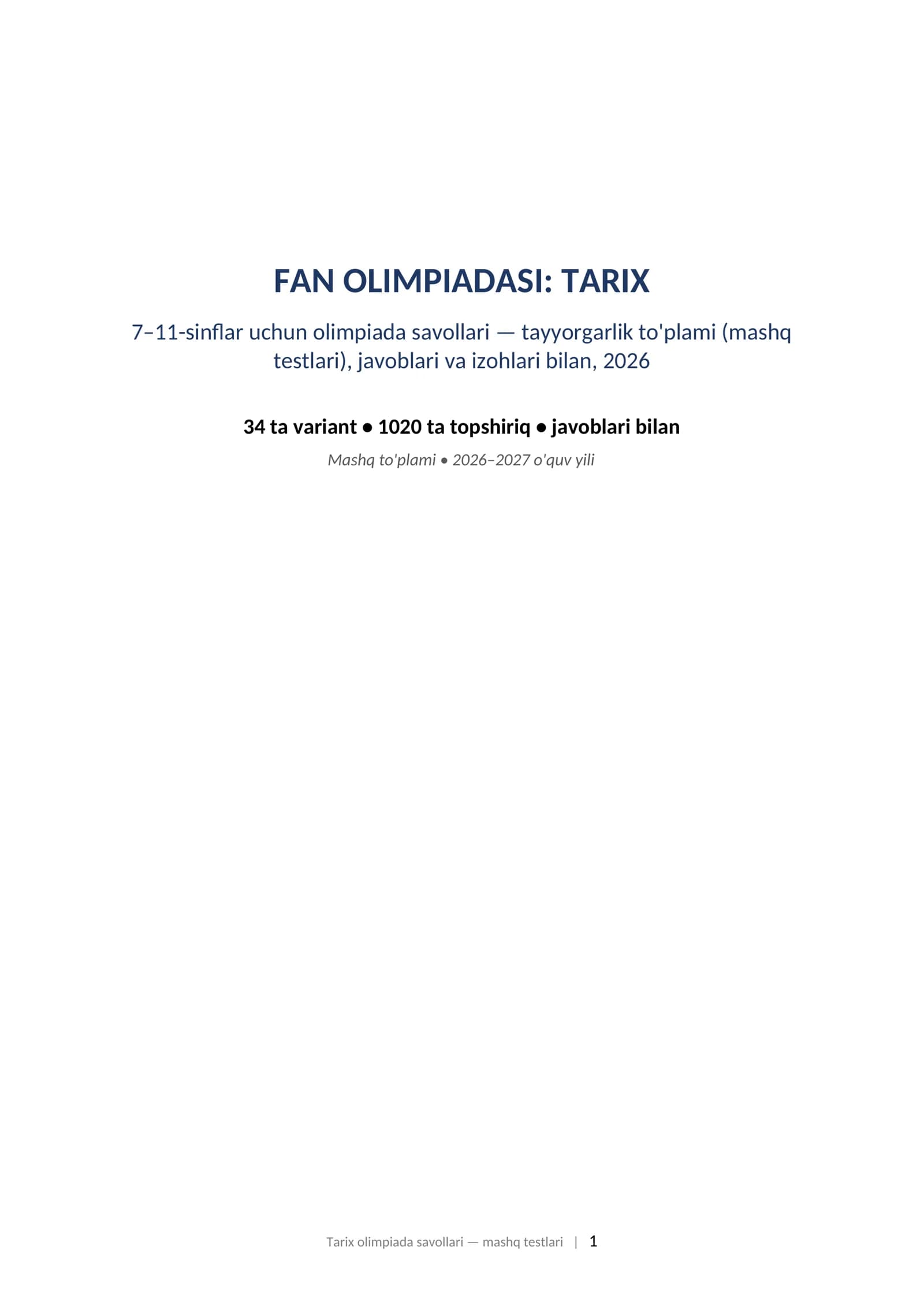 Olimpiada savollari 2026 tarix 7-11-sinf javoblari bilan tayyorgarlik toplami.  FAN OLIMPIADASI: TARIX 7–11-sinflar uchun olimpiada savollari — tayyorgarlik to'plami (mashq testlari), javoblari va izohlari bilan, 2026