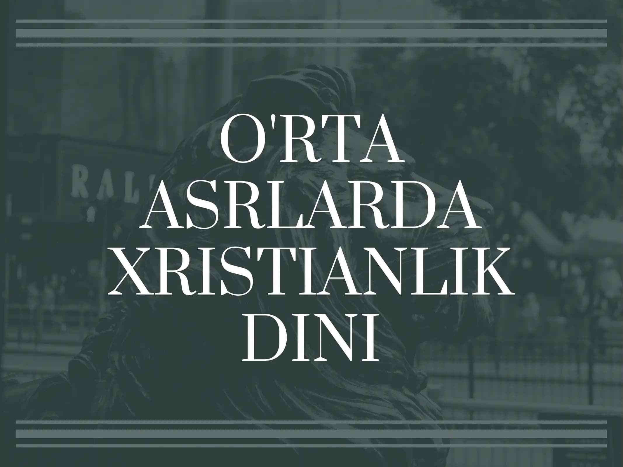 O'RTA ASRLARDA XRISTIANLIK DINI