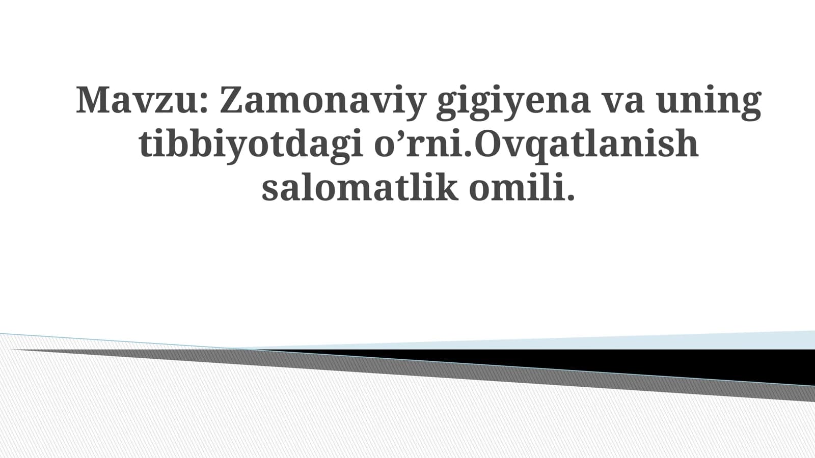 Zamonaviy gigiyena va uning tibbiyotdagi o’rni