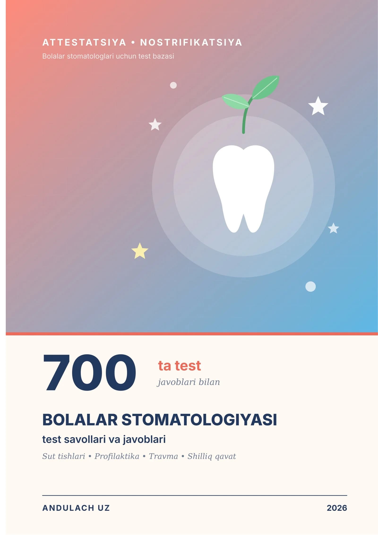 Bolalar stomatologiyasi: attestatsiya va nostrifikatsiya test savollari. 700 ta test