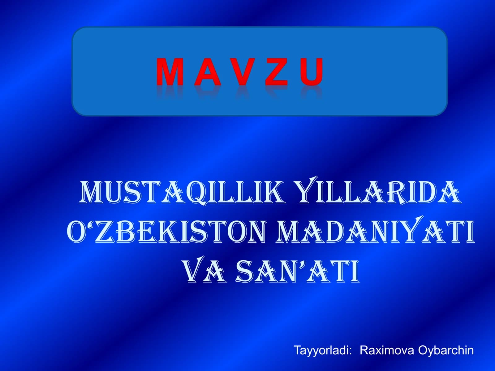 Mustaqillik yillarida O‘zbekistonda madaniyat va san’at sohalarining rivojlanishiga bo‘lgan e’tibor