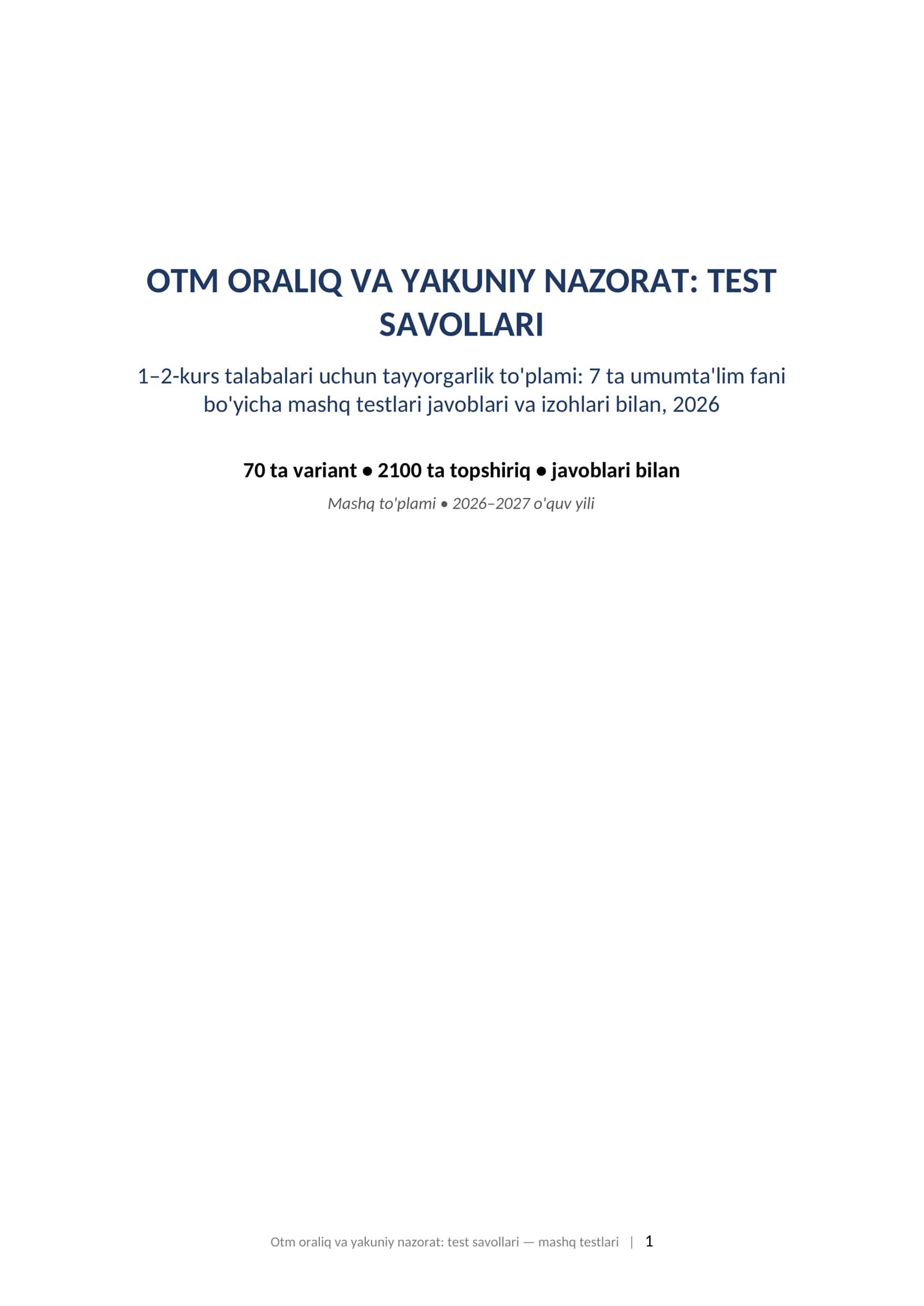 OTM oraliq va yakuniy nazorat test savollari 2026 1-kurs fanlari javoblari bilan mashq testlari.  OTM ORALIQ VA YAKUNIY NAZORAT: TEST SAVOLLARI 1–2-kurs talabalari uchun tayyorgarlik to'plami: 7 ta umumta'lim fani bo'yicha mashq testlari javoblari va izohlari bilan, 2026