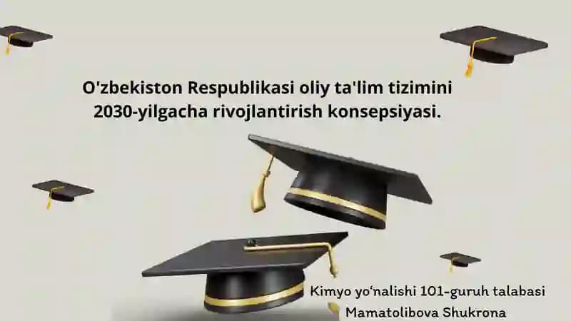 O'zbekiston Respublikasi oliy ta'lim tizimini
2030-yilgacha rivojlantirish konsepsiyasi