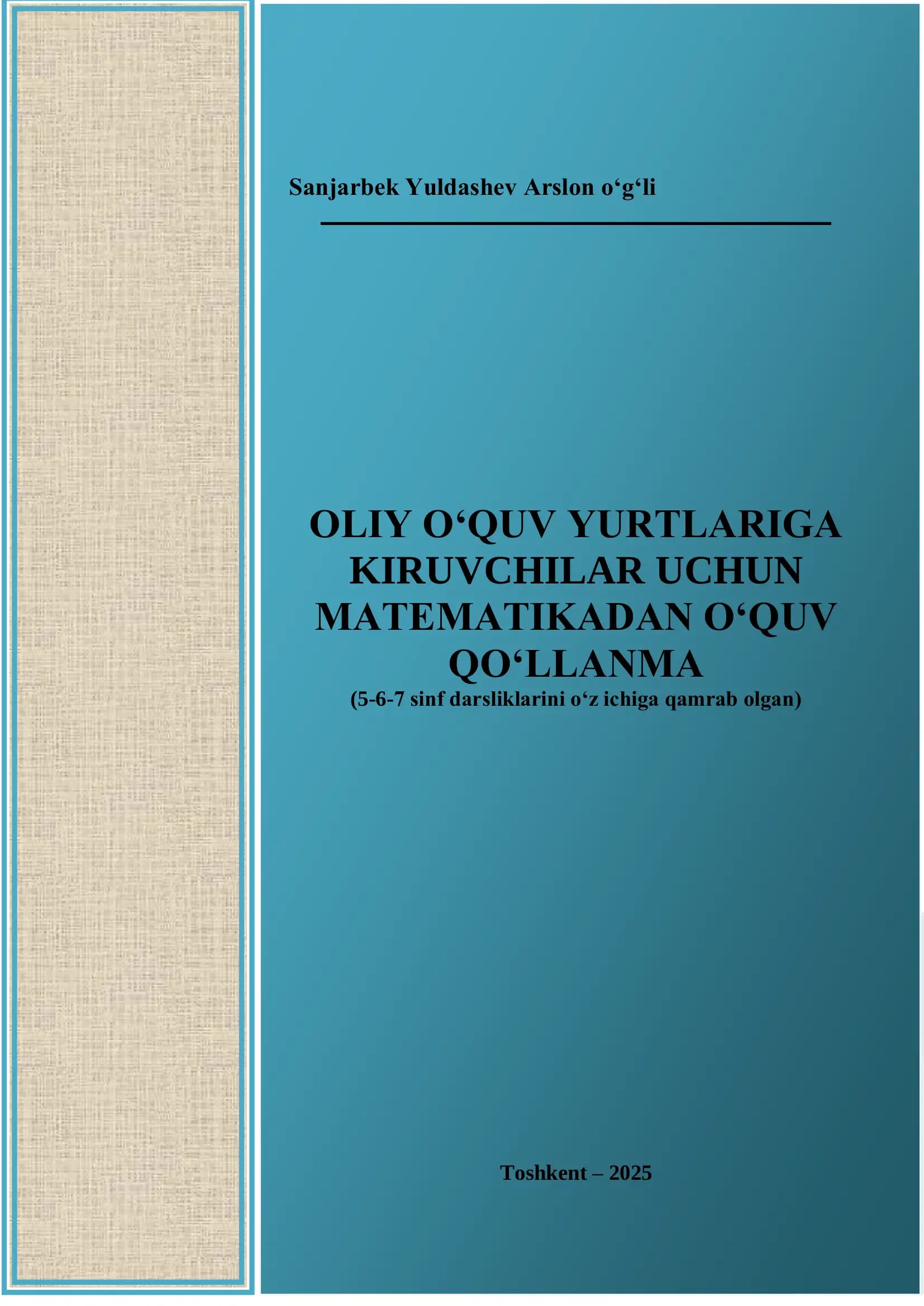 OLIY O‘QUV YURTLARIGA KIRUVCHILAR UCHUN MATEMATIKADAN O‘QUV QO‘LLANMA