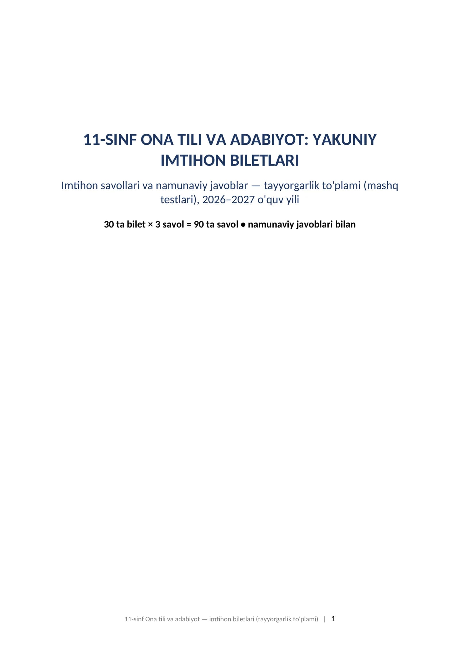 11-sinf Ona tili va adabiyot imtihon biletlari va javoblari 2027 tayyorgarlik to'plami. 11-SINF ONA TILI VA ADABIYOT: YAKUNIY IMTIHON BILETLARI Imtihon savollari va namunaviy javoblar — tayyorgarlik to'plami (mashq testlari), 2026–2027 o'quv yili