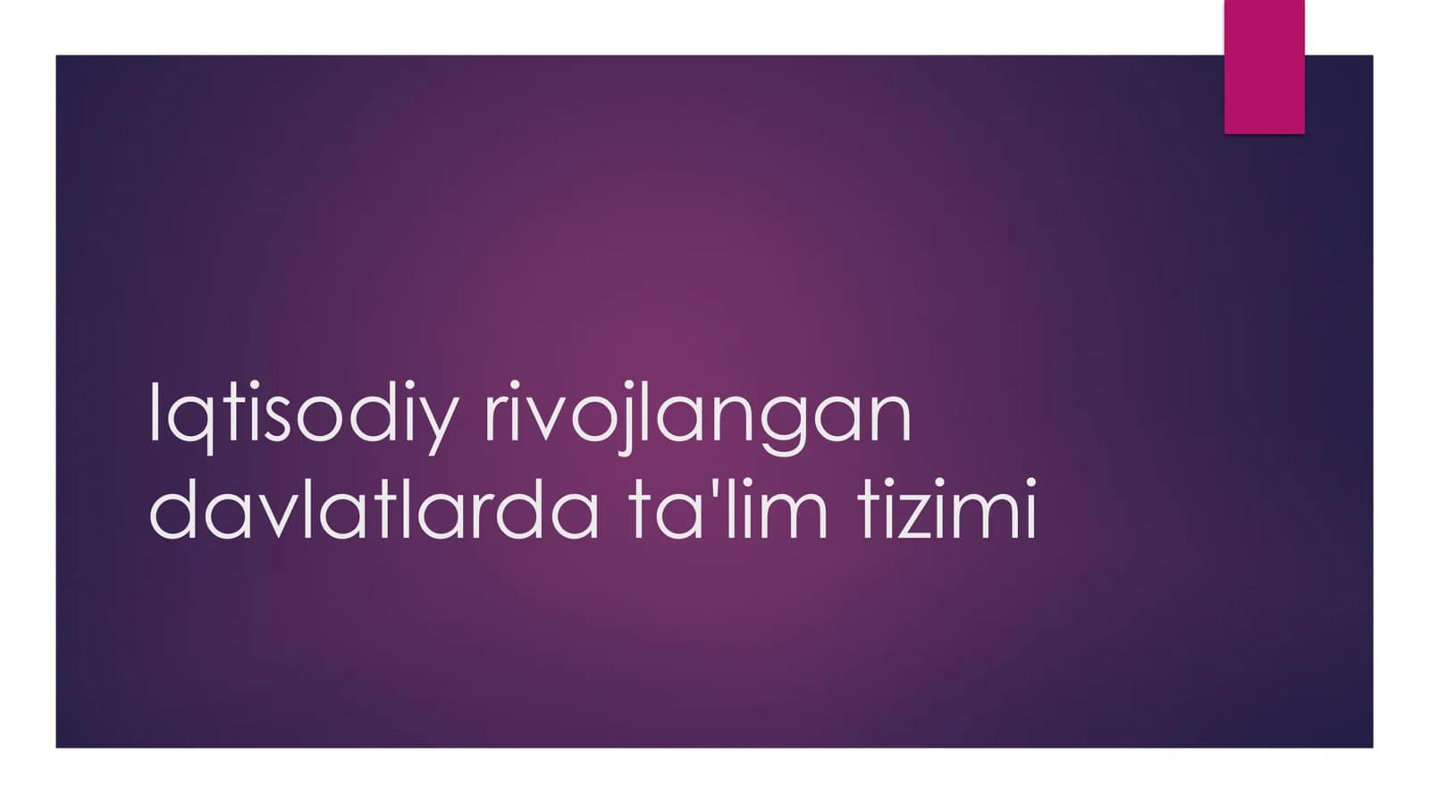 Iqtisodiy rivojlangan davlatlarda taʼlim tizimi