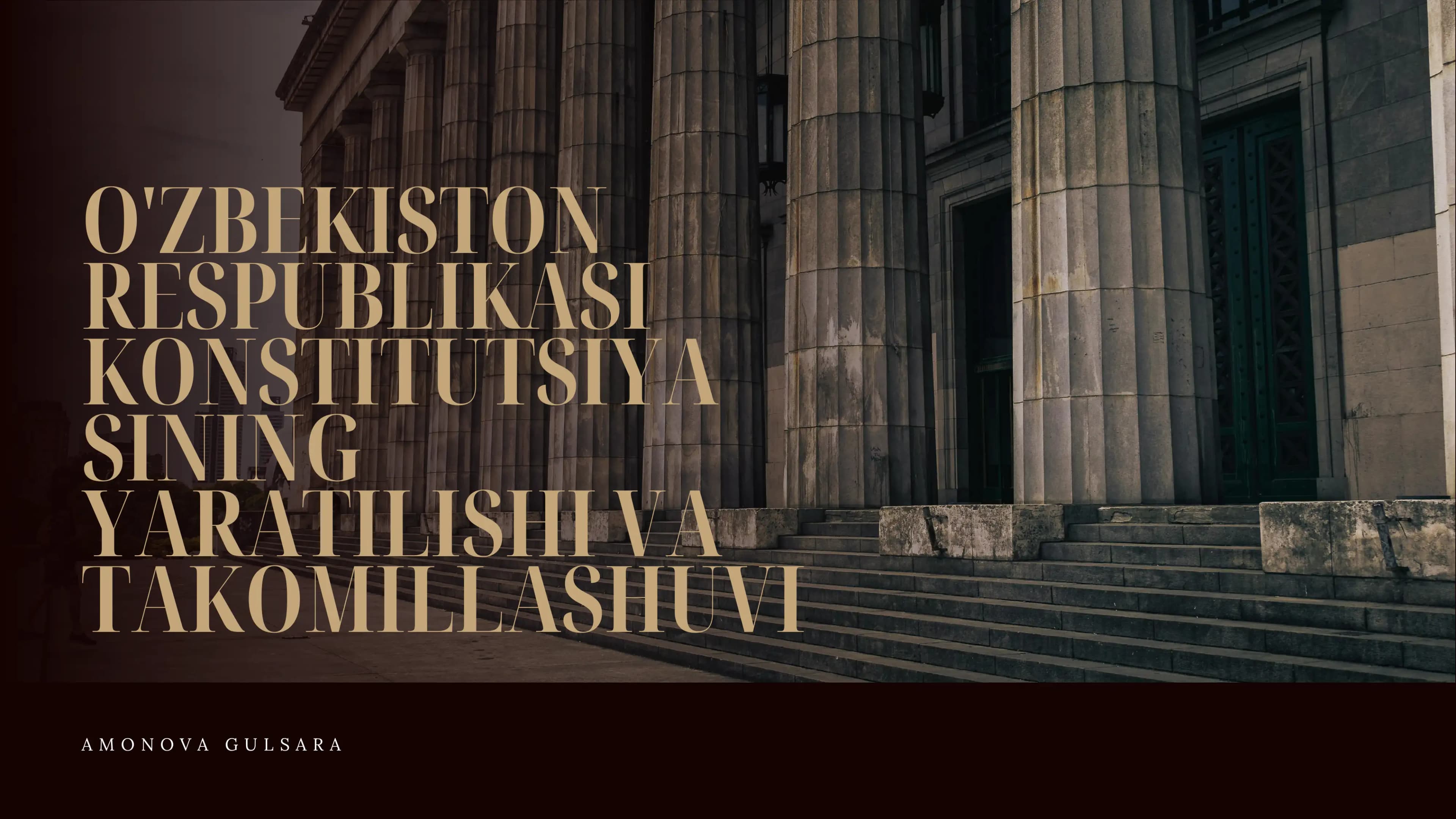 O'ZBEKISTON RESPUBLIKASI KONSTITUTSIYA SINING YARATILISHI VA TAKOMILLASHUVI