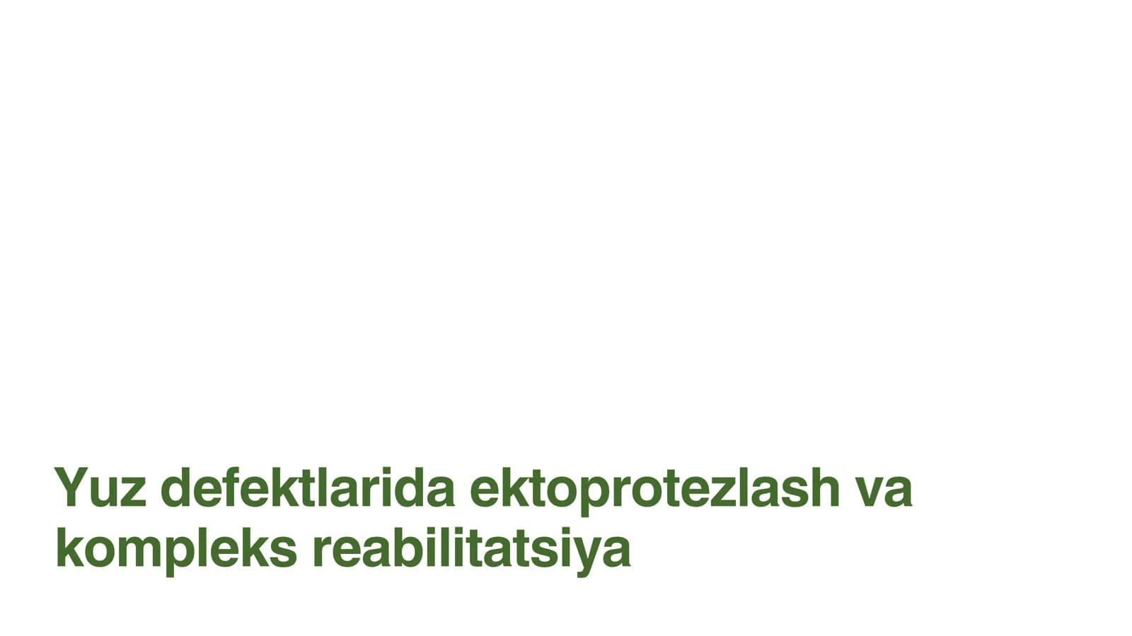 Yuz defektlarida ektoprotezlash va kompleks reabilitatsiya