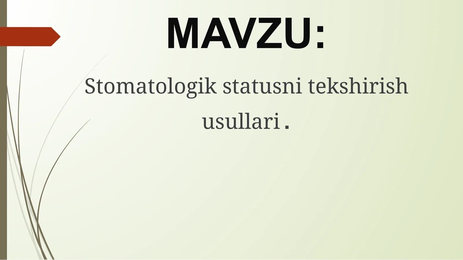 Stomatologik statusni tekshirish usullari