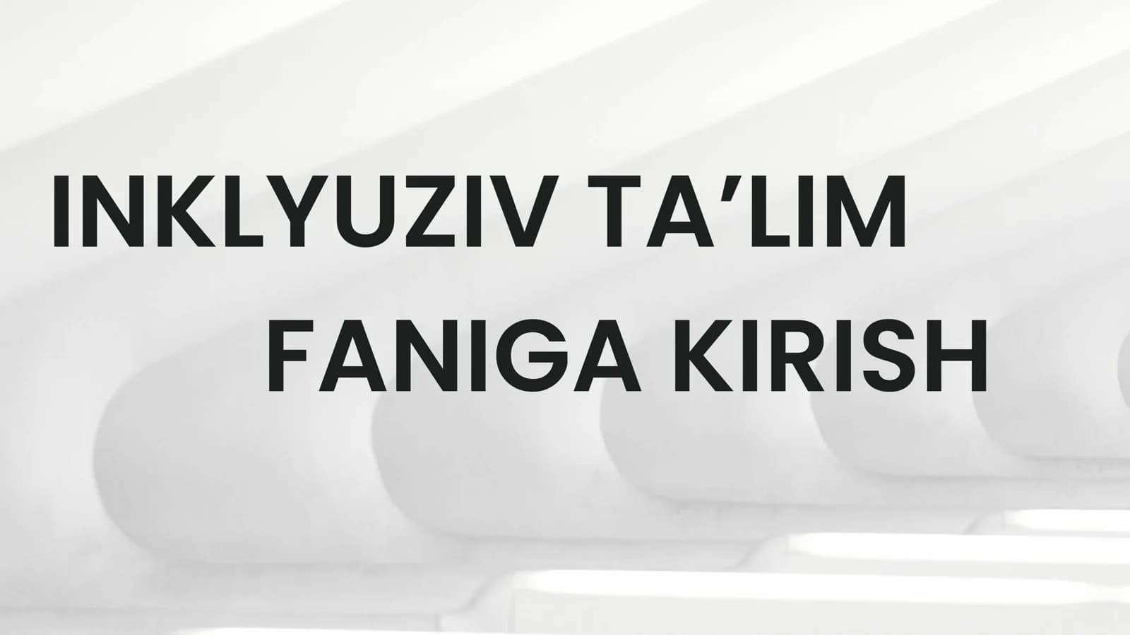 Inkyuliz ta'lim faniga kirish